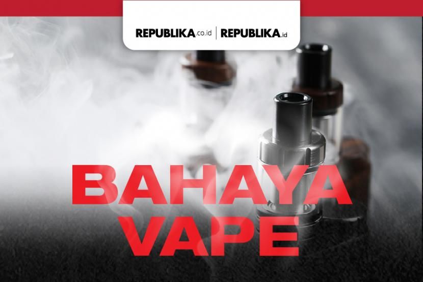 Bahaya Vape. Ada tiga zat mematikan yang terkandung dalam vape.