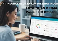 Dibuka Lowongan Kerja Posisi Sebagai HR Officer di PT Indobatam Jaya Konsultama Indonesia