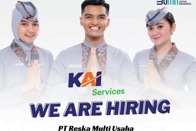 PT Reska Multi Usaha (KAI Services) Buka Rekrutmen Besar-Besaran ...