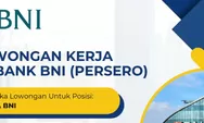 Lowongan Kerja BINA BNI 2026 Dibuka, Lulusan SMA/SMK hingga S1 Bisa Daftar