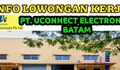 PT Uconnect Electronics di Batam Membuka Lowongan Kerja untuk Tenaga Operator Produksi