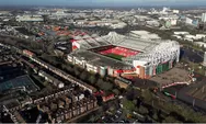 Machester United Siapkan Lahan 25 Hektar untuk Proyek Stadion Terbesarnya