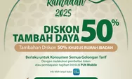 Promo PLN Menyambut Ramadan 2025! Tambah Daya Listrik Diskon 50%