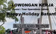 Lowongan Kerja Dibutuhkan Segera untuk Posisi Tour Operations Admin di Happy Holiday Batam