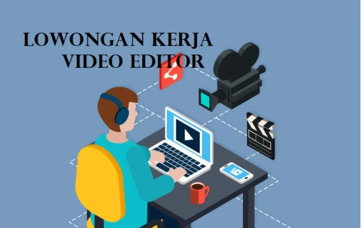 Kesempatan Berkarier Menjadi Video Editor .
