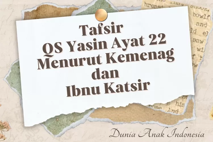 Tafsir QS Yasin Ayat 22 Menurut Kemenag Dan Ibnu Katsir - Dunia Anak ...