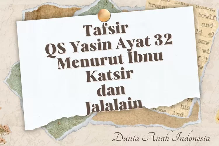 Tafsir QS Yasin Ayat 32 Menurut Ibnu Katsir Dan Jalalain - Dunia Anak ...