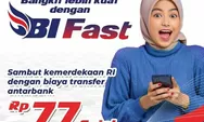 Promo HUT RI ke 77, Transfer Antar Bank Pakai BI Fast Cuma Rp77