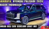 Jet Pribadi Darat! Hyundai Palisade 2026 Hadir Dengan Upgrade Besar Bikin Fortuner dan Pajero Sesak Nafas - Cek Update Terbaru! 