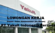 Lowongan Kerja Dibutuhkan Segera Posisi Sales Administrator (DS Batam) PT Yakult Indonesia Persada