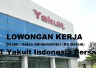 Lowongan Kerja Dibutuhkan Segera Posisi Sales Administrator (DS Batam) PT Yakult Indonesia Persada