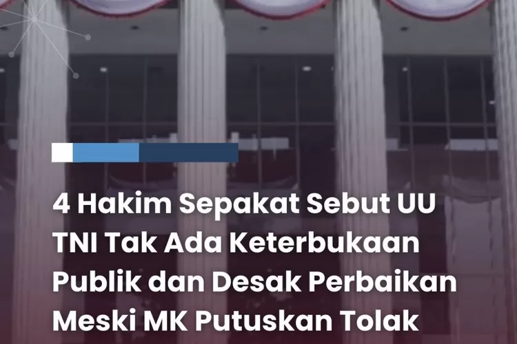 Putusan MK Soal UU TNI: Gugatan Ditolak, tapi 4 Hakim Desak Perbaikan dalam 2 Tahun (dok)