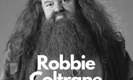 Hogwarts Berduka : Robbie Coltrane, Aktor Pemeran 'Hagrid di Film Harry Potter' Tutup Usia