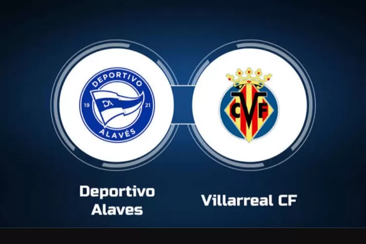 Prediksi Alaves vs Villarreal di La Liga Pekan ke-24.