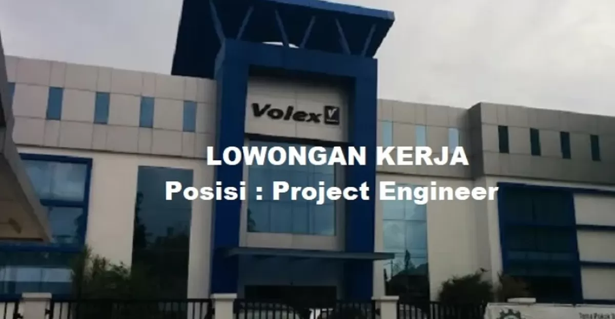 lowongan kerja kesempaan untuk posisi menempati sebagai Project Engineer.