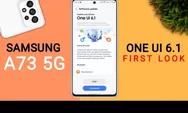 Tidak Main-Main, Samsung A73 Kini Memperbaharui One UI 6.1,  Ponsel Ini Menjadi Lebih Kuat dari Pesaing Lainnya, Apa Saja yang disodorkan Ponsel Ini? 