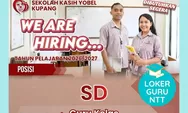 Lowongan Kerja Sekolah Kasih Yobel Kupang 2026, Dibuka untuk Guru Kelas SD