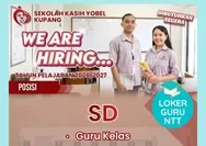 Lowongan Kerja Sekolah Kasih Yobel Kupang 2026, Dibuka untuk Guru Kelas SD
