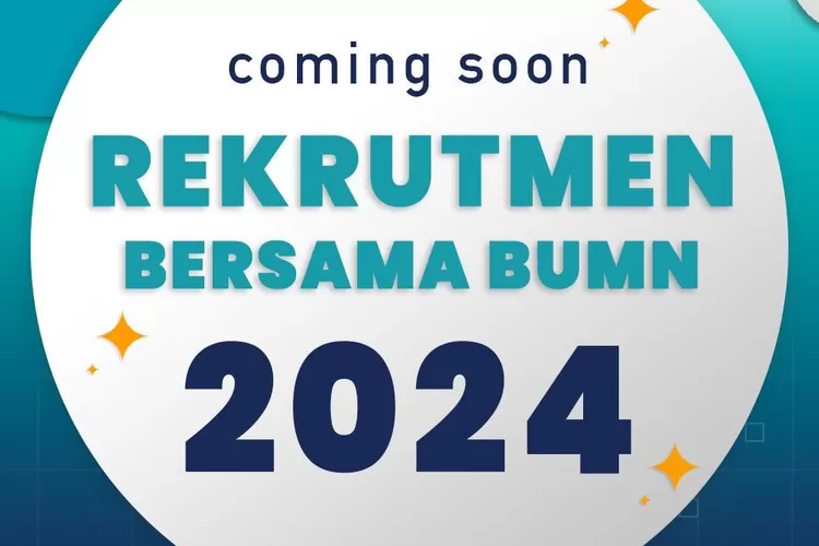 Segera Dibuka Rekrutmen BUMN 2024: 7 Syarat Administrasi Yang Harus ...