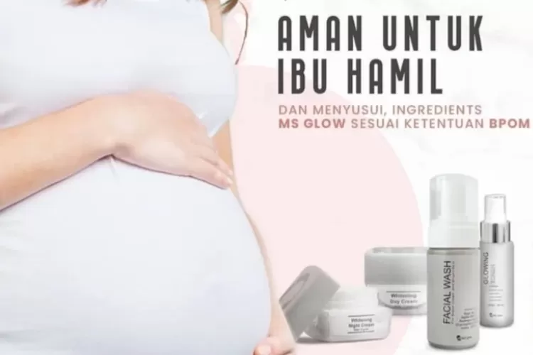 Bolehkah Ibu Menyusui Pakai Skincare Ms Glow