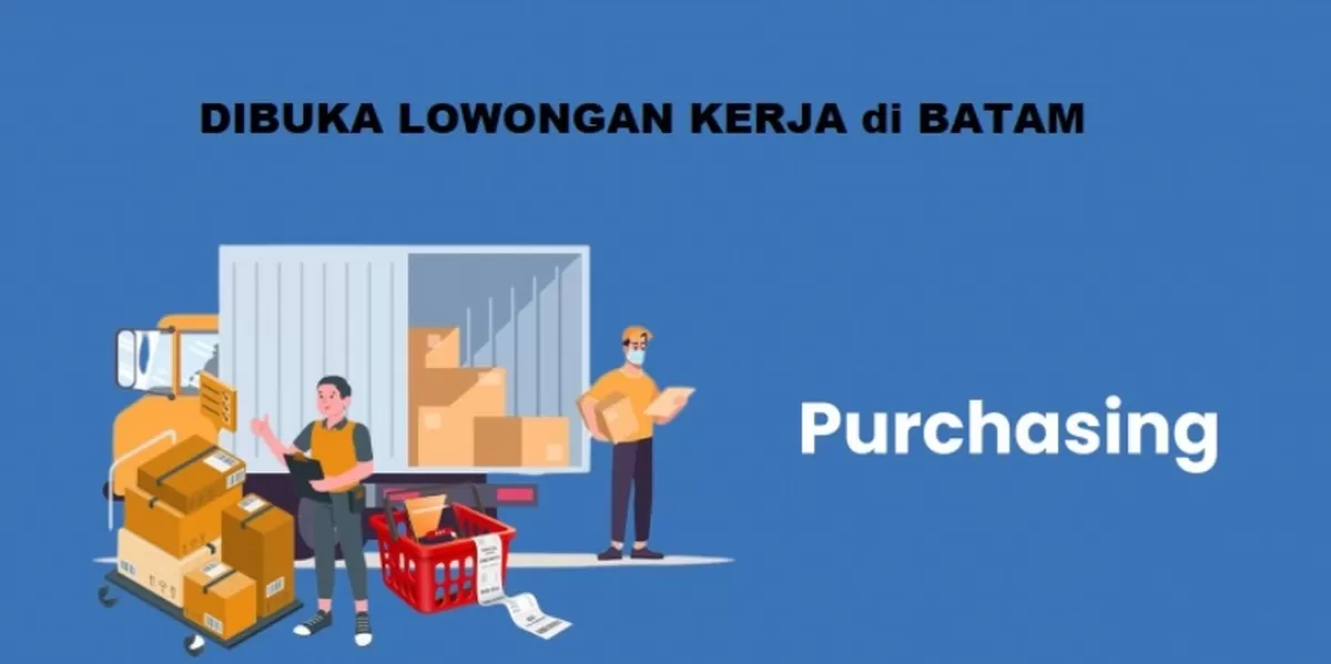 Lowongan Kerja Dibutuhkan untuk Posisi Purchasing.