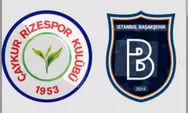 Prediksi Caykur Rizespor vs Istanbul Basaksehir Liga Super Turki Kamis 23 Oktober 2025 Jam 00.00 WIB