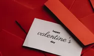Kumpulan Pantun Hari Valentine untuk Pacar hingga Sahabat