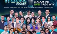 Daftar Kategori, Nominasi dan Link Live Streaming Indonesian Trending Awards 2024 Malam Ini, Inilah Para Konten Kreator Pesertanya!