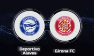 Prediksi Girona vs Alaves La Liga Sabtu 8 November 2025 Jam 20.00 WIB