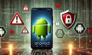 Inilah 15 Aplikasi berbahaya yang bisa menguras rekening dan mencuri data pribadi jika diinstal di Android!