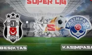 Prediksi Skor Besiktas vs Kasimpasa Liga Super Turki Bertanding Jam 12 Malam Ini 6 Januari 2024, Cek Head To Head