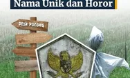 Beberapa Desa dengan Nama Unik dan Horor di Indonesia, Ada Nama Hantu!