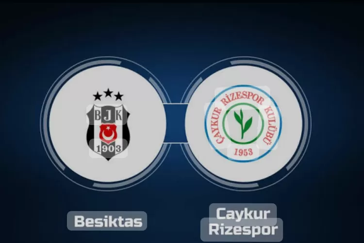 Besiktas vs Caykur Rizespor Prédiction de score Super League turque 4 mai 2024 à 00h00 WIB