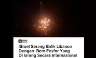 Israel Serang Balik Lebanon Dengan Fosfor Putih; Imbas Serangan Terakhir Lebanon yang Sebabkan Kebakaran Hutan