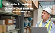 Lowongan Kerja Dibutuhkan Segera untuk Posisi Sebagai Admin Warehouse