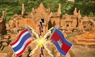 5 Fakta Penting Konflik Thailand dan Kamboja Yang Berakar Dari Sejarah Kolonial Hingga Ketegangan Militer dan Diplomatik