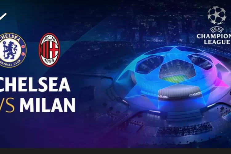 Nonton Bola Link Live Streaming Chelsea vs AC Milan Liga