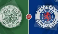 Prediksi Celtic vs Rangers, LIGA PRIMER SKOTLANDIA, Minggu 16 Maret 2025 Pukul 19.30 WIB