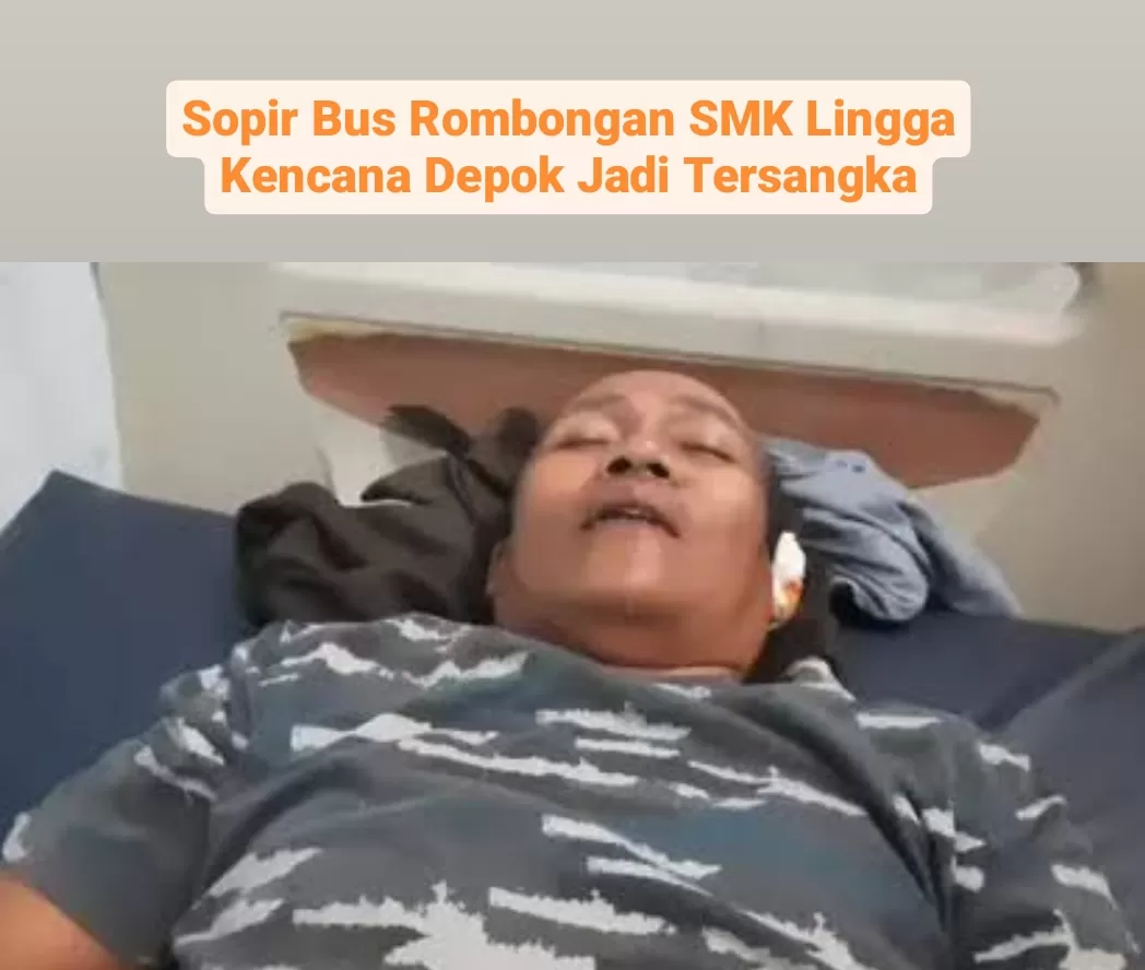 Alat Bukti Cukup, Sopir Bus SMK Lingga Kencana Depok Akhirnya ...