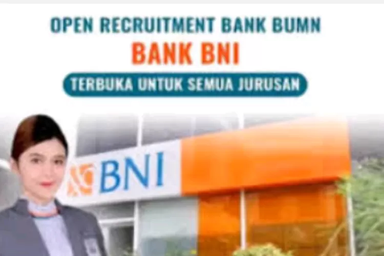 BUMN Bank BNI Buka Lowongan Kerja 2024 Bagi Lulusan SMA Hingga S2 ...