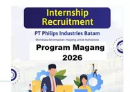 PT Philips Industries Batam saat Ini Membuka Kesempatan bagi Mahasiswa untuk Magang 2026 Diberbagai Posisi