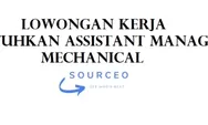 Lowongan Kerja Dibutuhkan Segera Assistant Manager, Mechanical di Sourceo