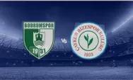 Prediksi Bodrumspor vs Caykur Rizespor, Liga Super Turki, Selasa 22 Oktober 2024 Jam 00.00 WIB
