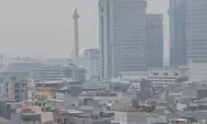 7 Kota Dengan Udara Terburuk di Indonesia Tahun Ini, Ada Jakarta Hingga Pekanbaru
