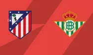 Prediksi Real Betis vs Atletico Madrid La Liga Selasa 28 Oktober 2025 Jam 03.00 WIB