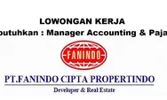 Dibutuhkan Segera Posisi Sebagai Manager Accounting & Pajak di PT Fanindo Cipta Propertindo