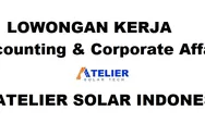 Lowongan Kerja Dibuka Kesempatan untuk Posisi Accounting & Corporate Affairs di PT Atelier Solar Indonesia