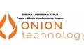 Onion Technology Pte Ltd saat Ini Membuka Lowongan Kerja Posisi Admin dan Accounts Support