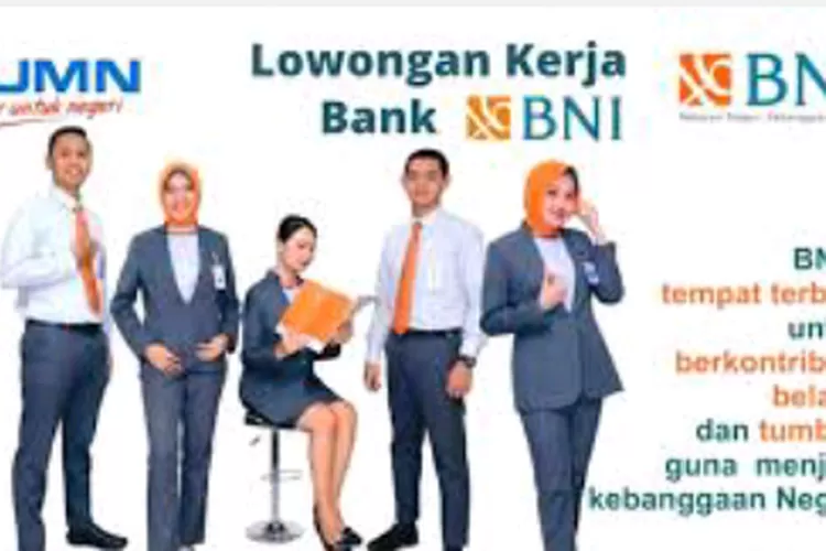 Bisa Daftar Online! BUMN Bank BNI Membuka Lowongan Pekerjaan Bagi Semua ...