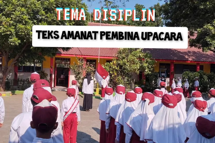 Teks Amanat Pembina Upacara Hari Senin Tema Kedisiplinan Mudah ...